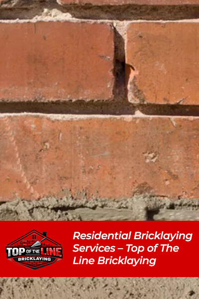 Residential Bricklaying Services – Top of The Line Bricklaying