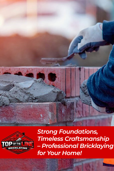 Strong Foundations, Timeless Craftsmanship – Professional Bricklaying for Your Home!