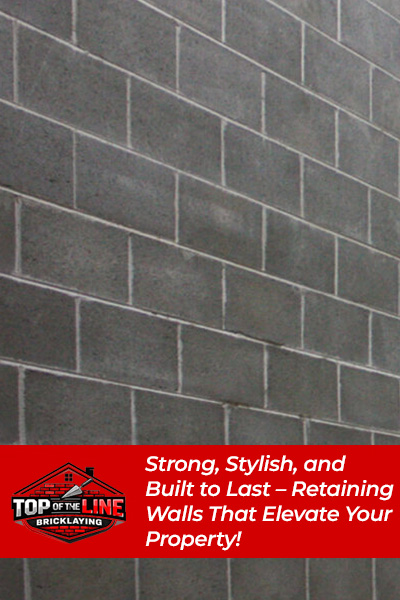 Strong, Stylish, and Built to Last – Retaining Walls That Elevate Your Property!